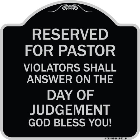 SIGNMISSION Reserved for Pastor Violators Shall Answer on Day of Judgement Alum Sign, 18" x 18", BS-1818-23184 A-DES-BS-1818-23184